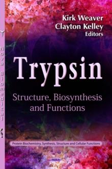 Trypsin : Structure, Biosynthesis and Functions