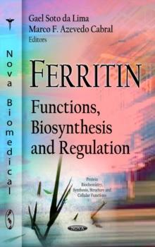 Ferritin : Functions, Biosynthesis and Regulation