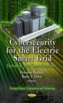 Cybersecurity for the Electric Smart Grid: Elements and Considerations