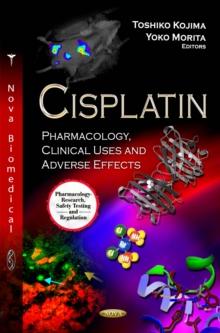 Cisplatin : Pharmacology, Clinical Uses and Adverse Effects