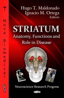 Striatum : Anatomy, Functions and Role in Disease