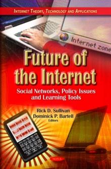 Future of the Internet : Social Networks, Policy Issues and Learning Tools