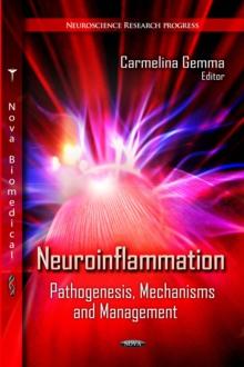 Neuroinflammation : Pathogenesis, Mechanisms and Management