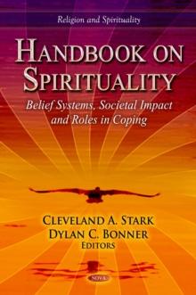 Handbook on Spirituality : Belief Systems, Societal Impact and Roles in Coping