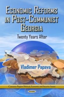 Economic Reforms in Post-Communist Georgia : Twenty Years After