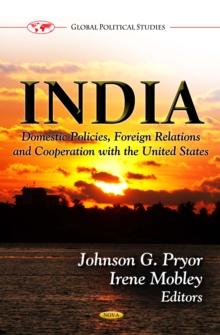 India : Domestic Policies, Foreign Relations and Cooperation with the U.S.