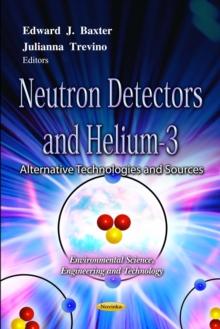 Neutron Detectors and Helium-3 : Alternative Technologies and Sources