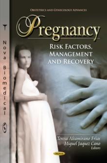 Pregnancy : Risk Factors, Management and Recovery