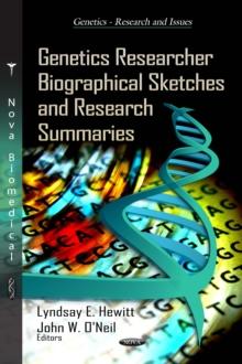 Genetics Researcher Biographical Sketches and Research Summaries