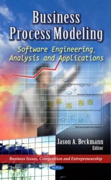 Business Process Modeling : Software Engineering, Analysis and Applications