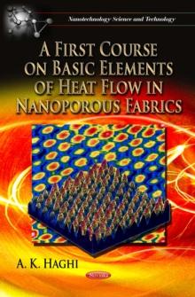 A First Course on Basic Elements of Heat Flow in Nanoporous Fabrics