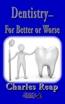 Dentistry-for Better or Worse