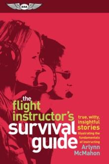 The Flight Instructor's Survival Guide