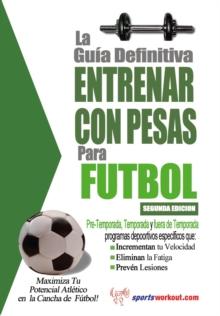 La guia definitiva - Entrenar con pesas para futbol