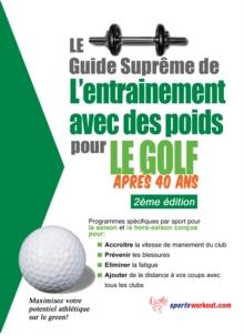 Le guide supreme de l'entrainement avec des poids pour le golf apres 40 ans