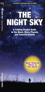 The Night Sky : A Folding Pocket Guide to the Moon, Stars, Planets & Celestial Events