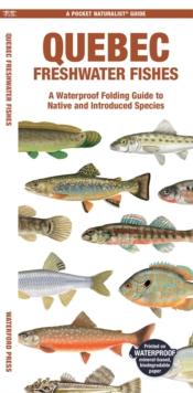 Quebec Freshwater Fishes : A Waterproof Folding Guide to Native and Introduced Species