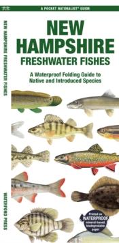 New Hampshire Freshwater Fishes : A Waterproof Folding Guide to Native and Introduced Species