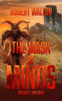 The Mask of Minos : Bruno's Inferno