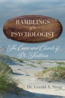 The Ramblings of a Psychologist : The Cases and Clients of Dr. Trattoria