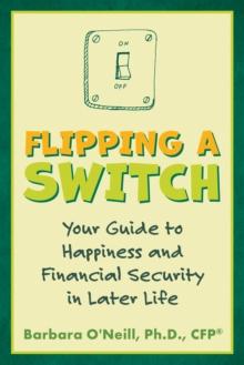 Flipping a Switch: Your Guide to Happiness and Financial Security in Later Life