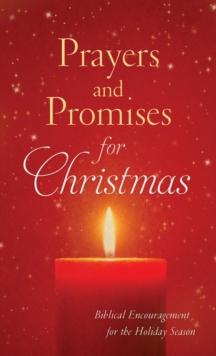 Prayers and Promises for Christmas : Biblical Encouragement for the Holiday Season