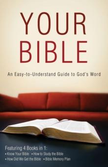 Your Bible : An Easy-to-Understand Guide to God's Word