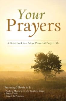 Your Prayers : A Guidebook to a More Powerful Prayer Life