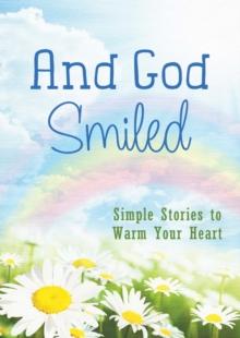 And God Smiled : Simple Stories to Warm Your Heart