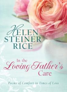 In the Loving Father's Care : Poems of Comfort in Times of Loss