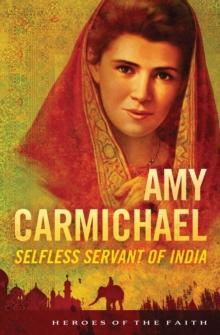 Amy Carmichael : Selfless Servant of India