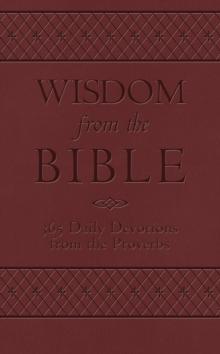 Wisdom from the Bible : 365 Daily Devotions from the Proverbs