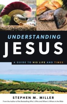 Understanding Jesus : A Guide to His Life and times