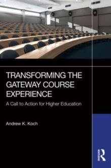 Transforming the Gateway Course Experience : A Call to Action for Higher Education