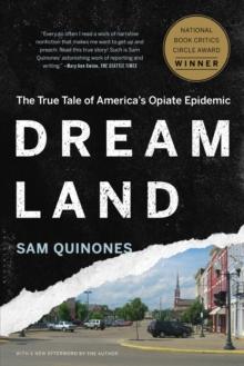 Dreamland : The True Tale of America's Opiate Epidemic