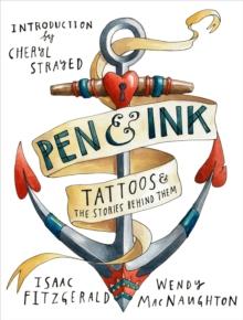 Pen & Ink : Tattoos and the Stories Behind Them