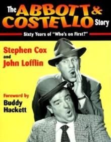 The Abbott & Costello Story : Sixty Years of "Who's on First?"