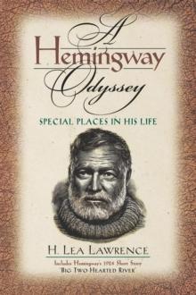 A Hemingway Odyssey : Special Places in His Life