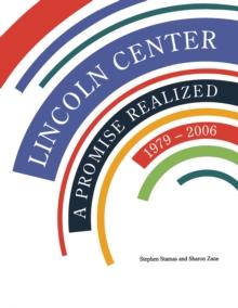 Lincoln Center : A Promise Realized, 1979 - 2006