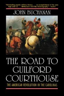 The Road to Guilford Courthouse : The American Revolution in the Carolinas