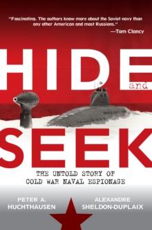 Hide and Seek : The Untold Story of Cold War Naval Espionage