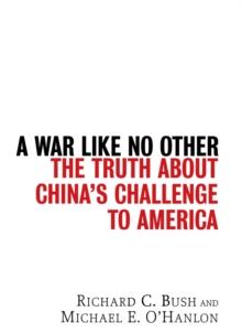 A War Like No Other : The Truth About China's Challenge to America