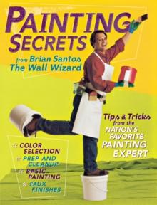 Painting Secrets : Tips & Tricks from the Nation's Favorite Painting Expert