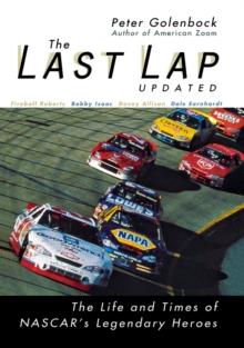 The Last Lap : The Life and Times of NASCAR's Legendary Heroes