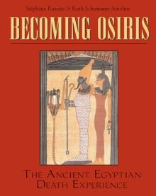 Becoming Osiris : The Ancient Egyptian Death Experience