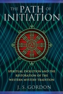 The Path of Initiation : Spiritual Evolution and the Restoration of the Western Mystery Tradition