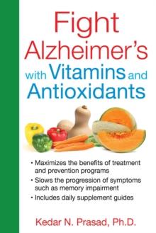 Fight Alzheimer's with Vitamins and Antioxidants