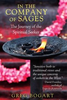 In the Company of Sages : The Journey of the Spiritual Seeker