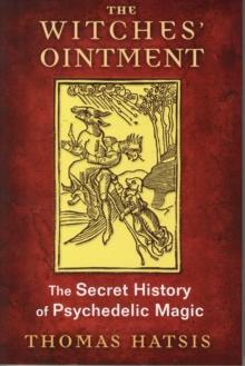 The Witches' Ointment : The Secret History of Psychedelic Magic