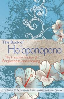 The Book of Ho'oponopono : The Hawaiian Practice of Forgiveness and Healing